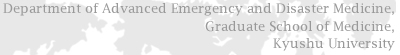 Department of Advanced Emergency and Disaster Medicine, Graduate School of Medicine, Kyushu University